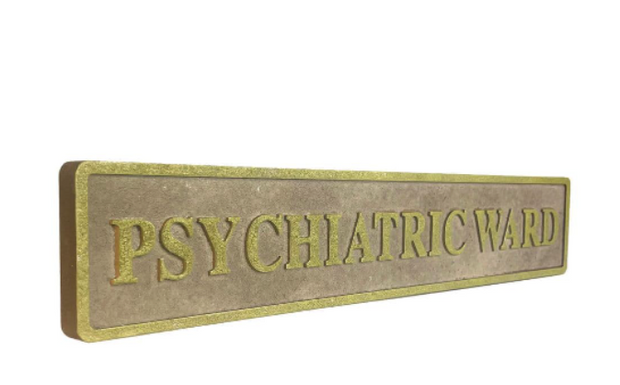 Psychiatric Ward (antique finish) sign